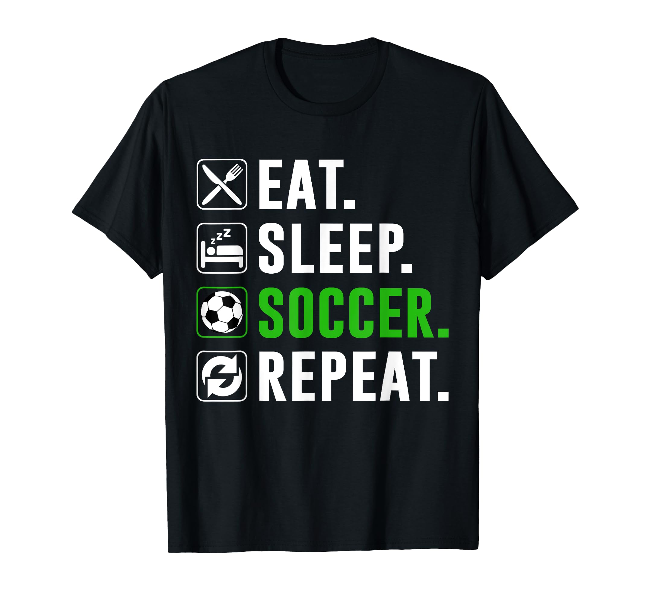 Eat Sleep Soccer Repeat Funny Soccer T-Shirt - Custom Art Print for Adults - T-Shirt, Sweatshirt, Hoodie
