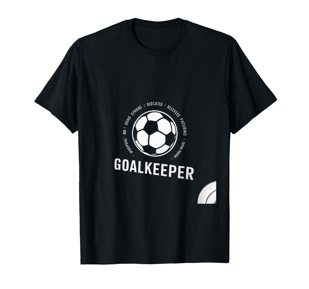 I Am Goalkeeper Football Soccer Goalie T-Shirt - Minimalist Print Men Women - T-Shirt, Sweatshirt, Hoodie