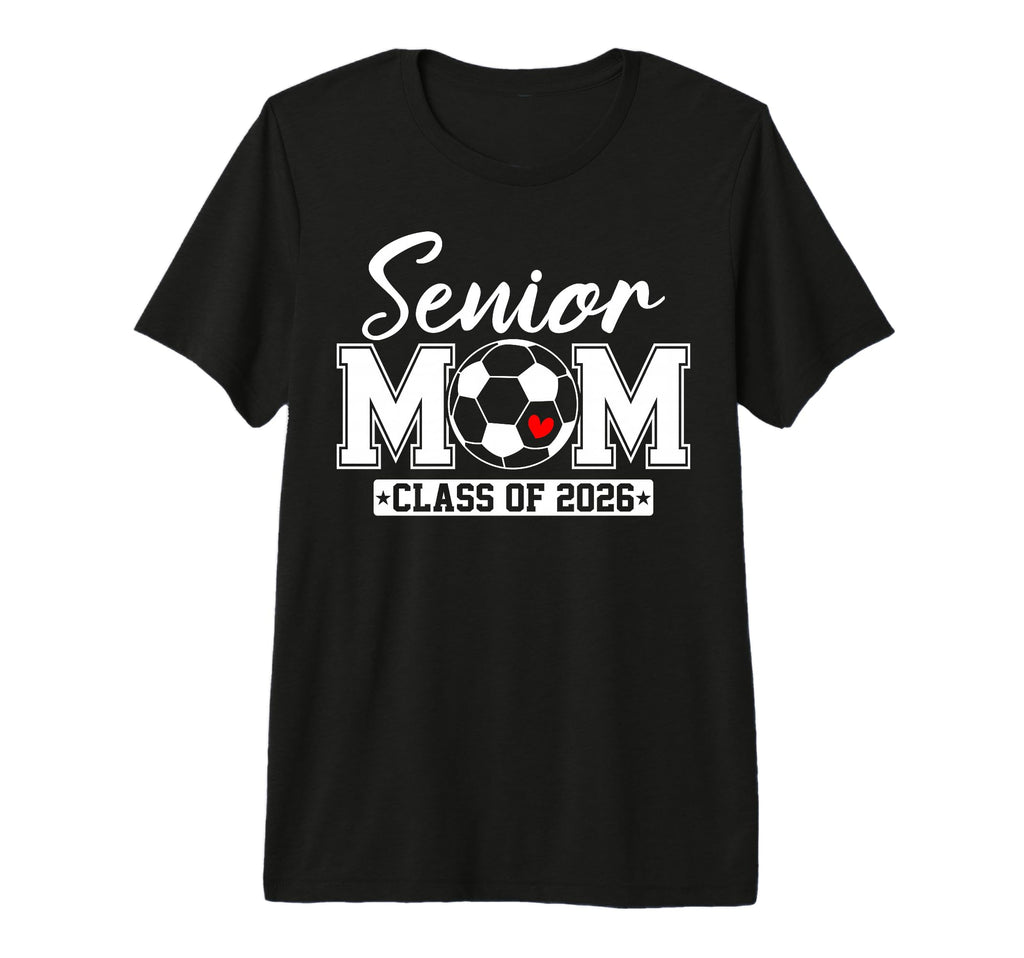 Senior Mom Class 2026 Soccer Mom T-Shirt - Trendy Graphic for Adults - T-Shirt, Sweatshirt, Hoodie