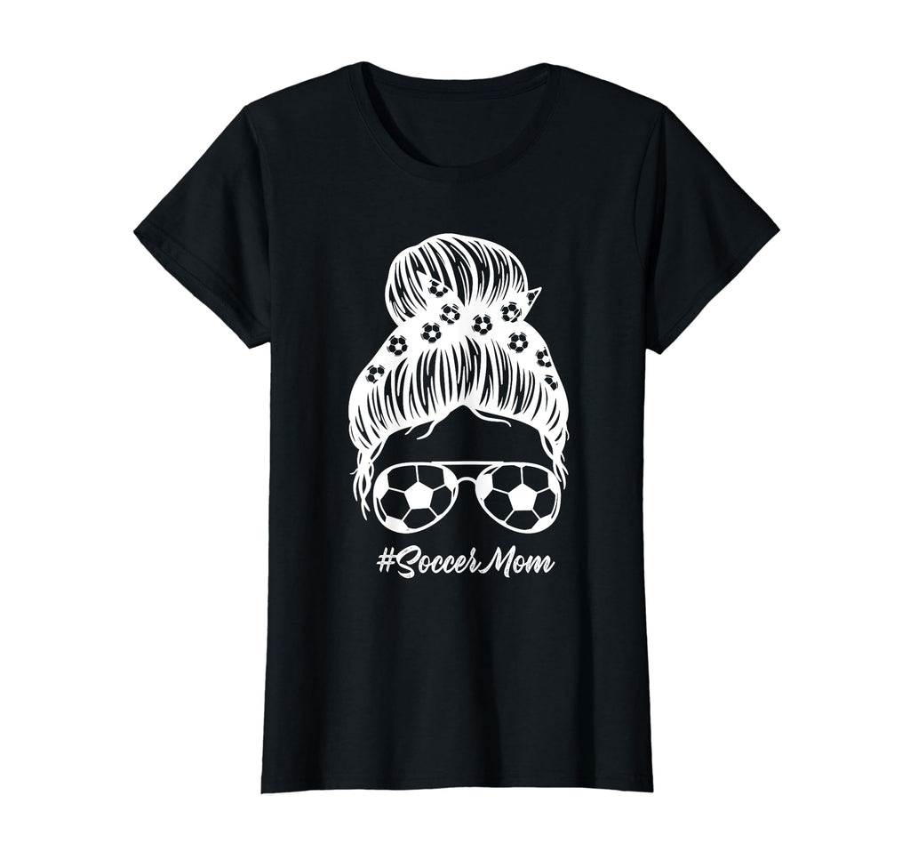 Soccer Mom Messy Bun Hair Soccer T-Shirt - Casual Everyday Wear Unisex - T-Shirt, Sweatshirt, Hoodie