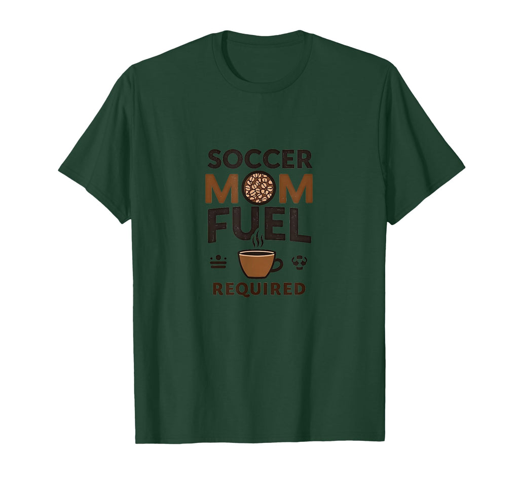 Soccer Mom Fuel Required Energy T-Shirt - Unique Graphic Unisex - T-Shirt, Sweatshirt, Hoodie