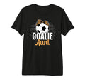 Soccer Goalie Aunt Soccer Keeper Aunt T-Shirt - Streetwear Style Unisex - T-Shirt, Sweatshirt, Hoodie