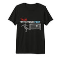 Soccer Talk Your Feet Soccer Players T-Shirt - Fun Novelty Design Unisex - T-Shirt, Sweatshirt, Hoodie