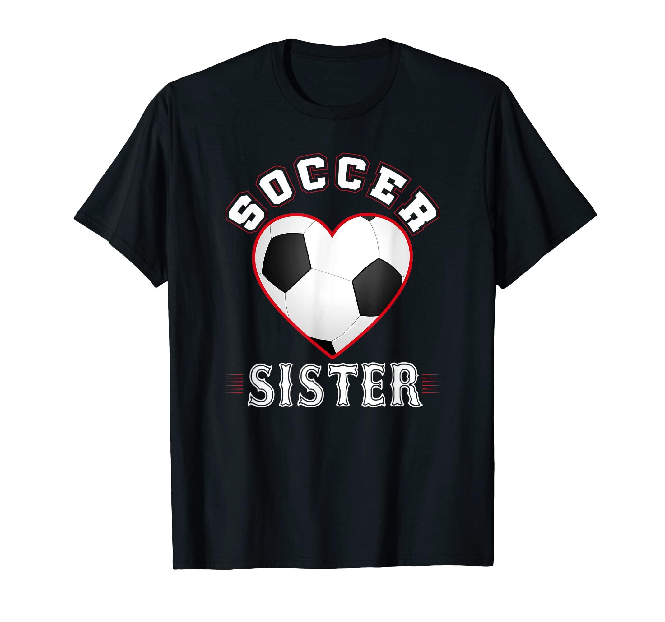 Sister Soccer Gifts Funny Mothers Day T-Shirt - Minimalist Print Men Women - T-Shirt, Sweatshirt, Hoodie