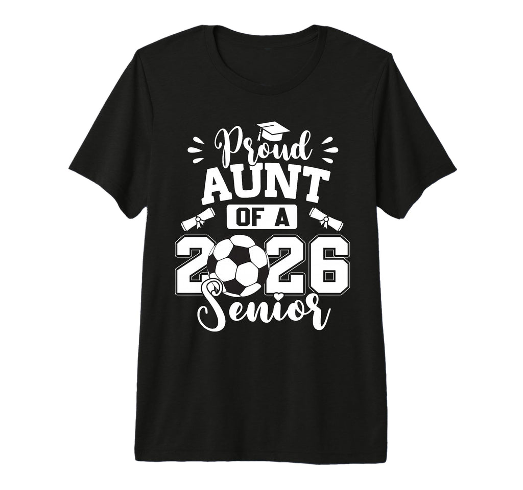 Proud Aunt 2026 Senior Soccer Ball T-Shirt - Aesthetic Graphic for Adults - T-Shirt, Sweatshirt, Hoodie