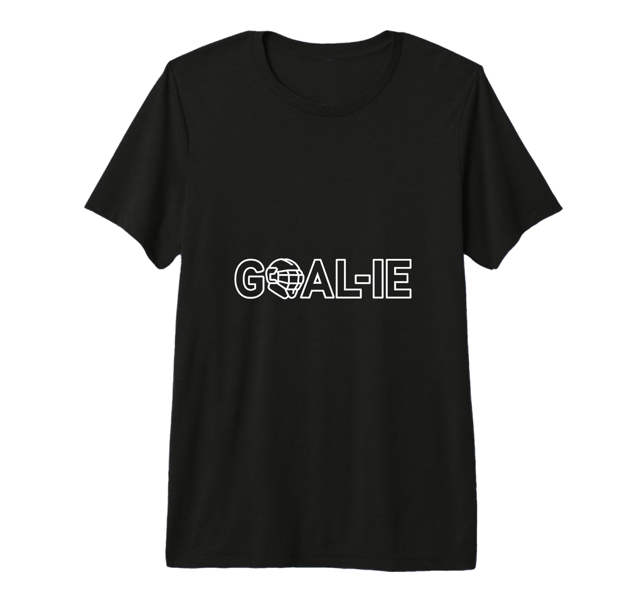 Funny Goalie Goalkeeper T-Shirt - Casual Everyday Wear Men Women - T-Shirt, Sweatshirt, Hoodie