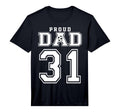 Number 31 Custom Proud Soccer Futbol Dad T-Shirt - Novelty Apparel Unisex - T-Shirt, Sweatshirt, Hoodie