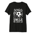 Soccer Senior 2027 Uncle Final Set T-Shirt - Fun Novelty Design Men Women - T-Shirt, Sweatshirt, Hoodie