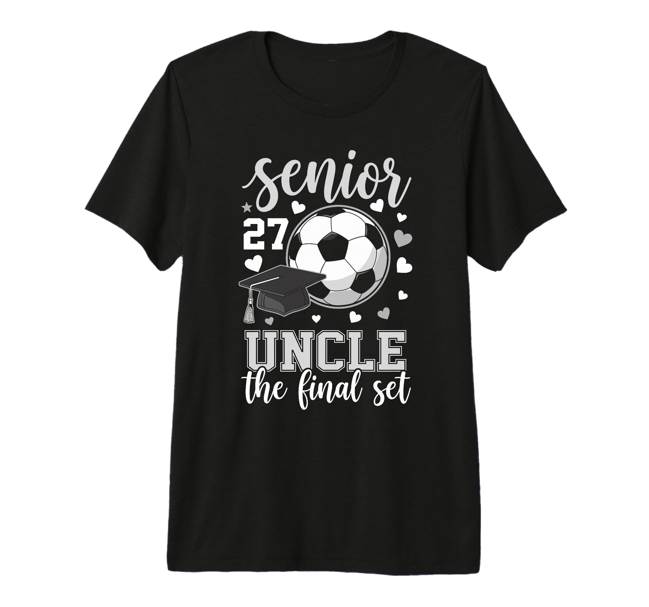 Soccer Senior 2027 Uncle Final Set T-Shirt - Custom Art Print Men Women - T-Shirt, Sweatshirt, Hoodie