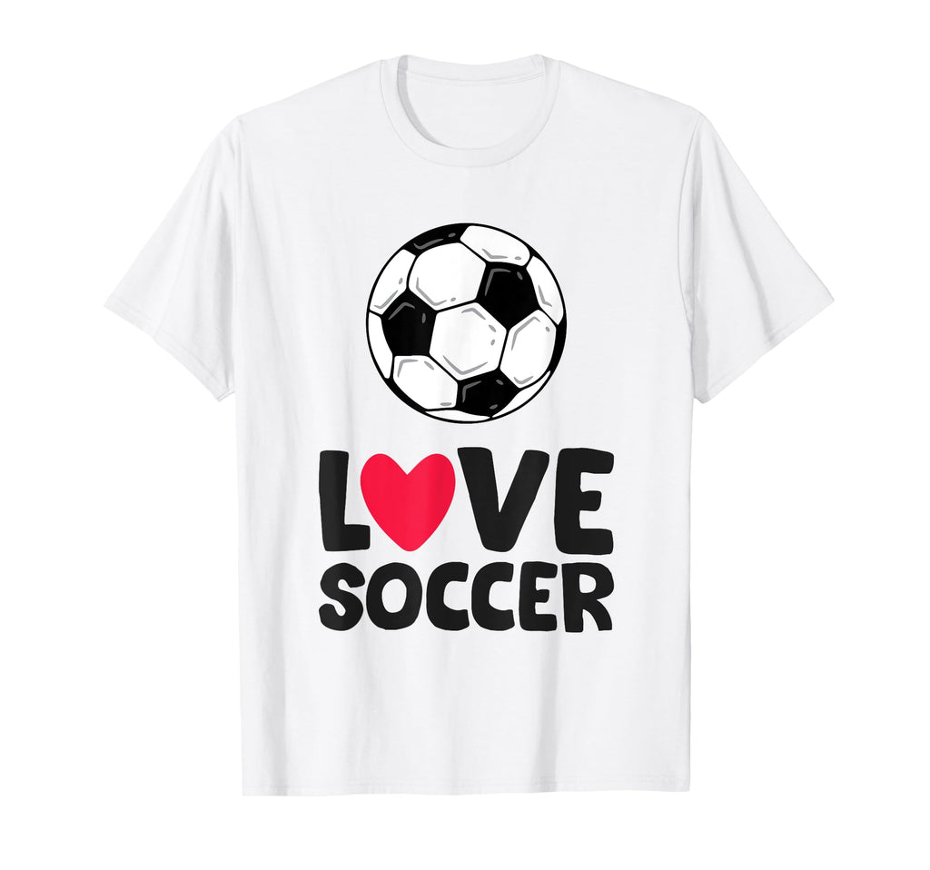 Love Soccer Funny Soccer Player T-Shirt - Streetwear Style Men Women - T-Shirt, Sweatshirt, Hoodie