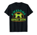 Awesome Since 2014 Funny Soccer T-Shirt - Casual Everyday Wear Unisex - T-Shirt, Sweatshirt, Hoodie
