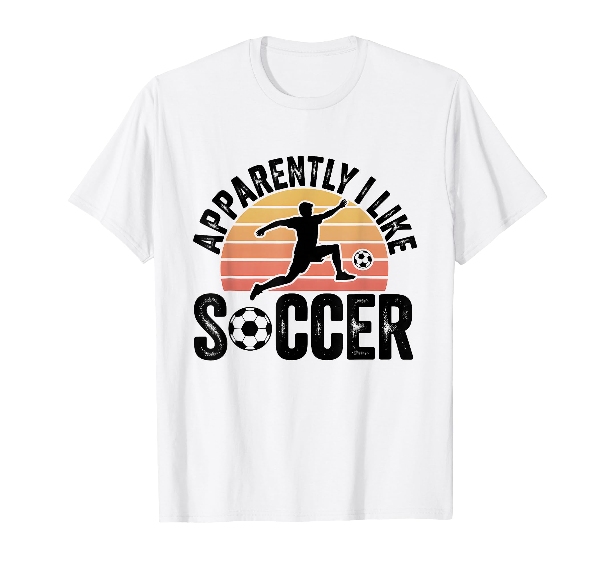 Apparently I Like Soccer Season T-Shirt - Casual Everyday Wear Men Women - T-Shirt, Sweatshirt, Hoodie
