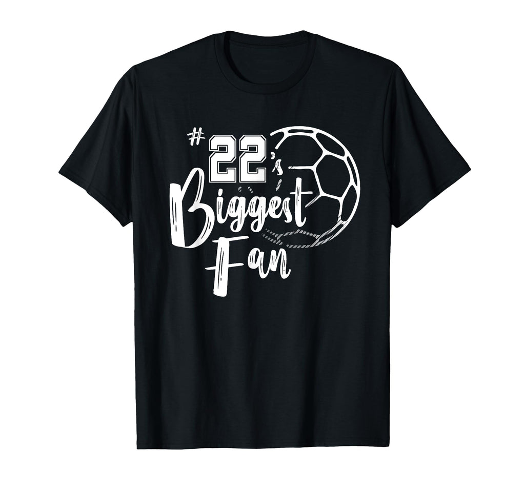 Number 22S Biggest Fan Soccer T-Shirt - Fun Novelty Design for Adults - T-Shirt, Sweatshirt, Hoodie