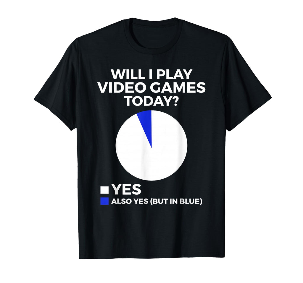 Will I Play Video Games Today Funny T-Shirt - Minimalist Print for Adults - T-Shirt, Sweatshirt, Hoodie