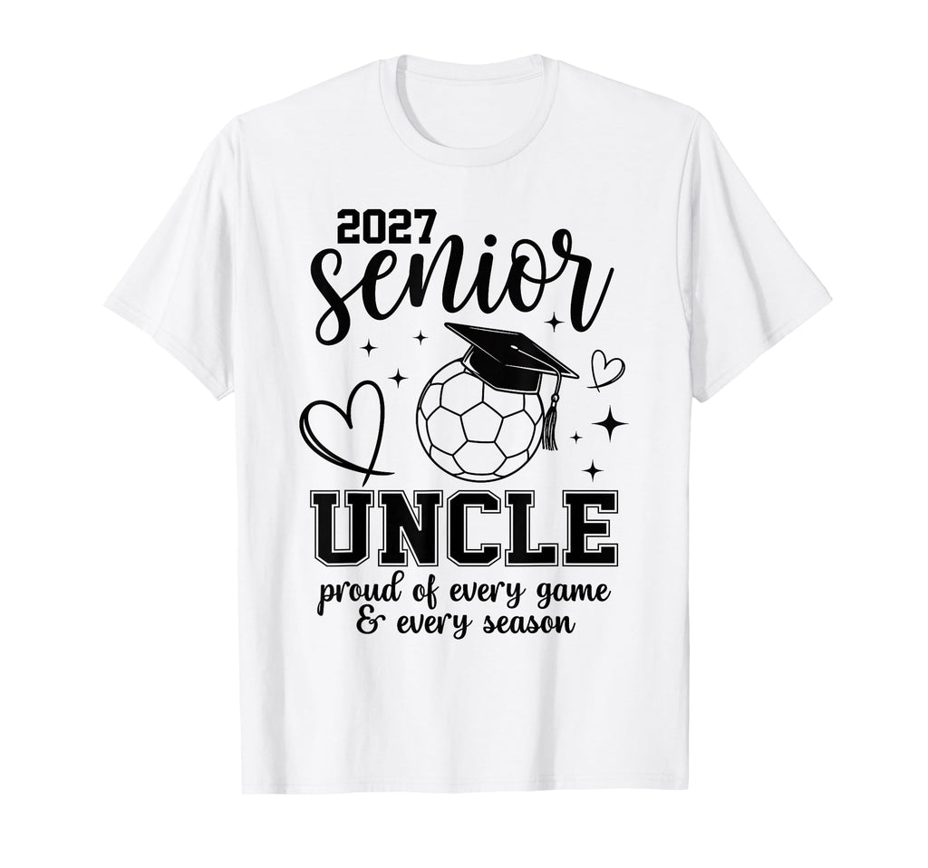 2027 Senior Soccer Uncle Proud Family T-Shirt - Graphic Print for Adults - T-Shirt, Sweatshirt, Hoodie