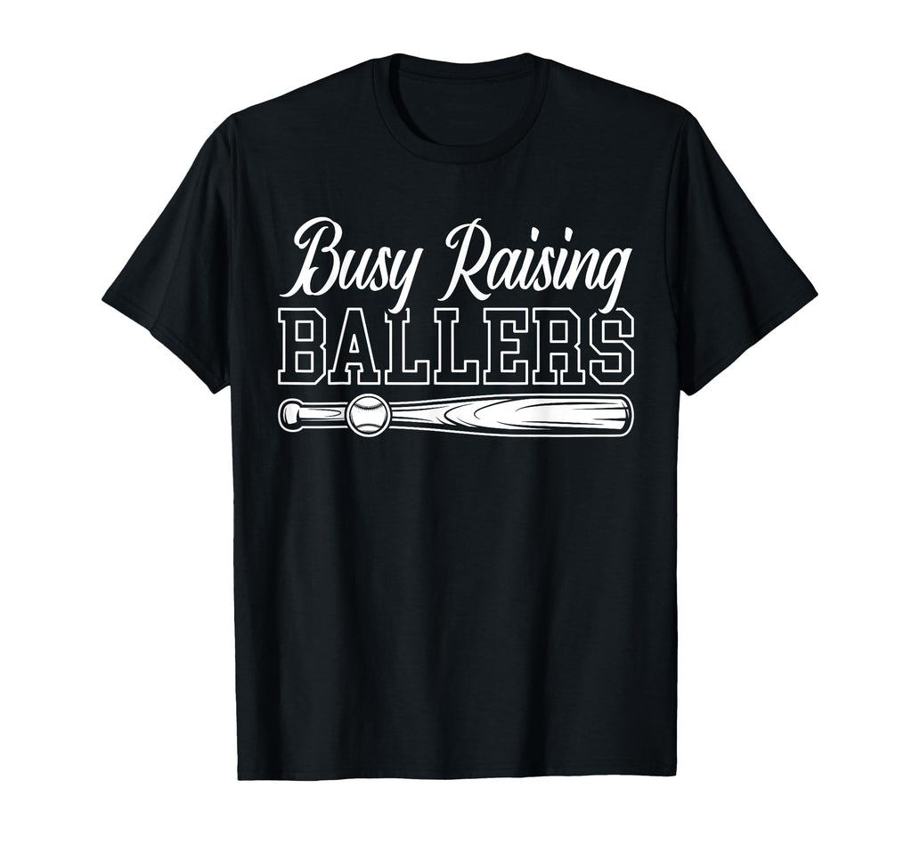 Funny Baseball Busy Raising Ballers T-Shirt - Trendy Graphic Unisex - T-Shirt, Sweatshirt, Hoodie