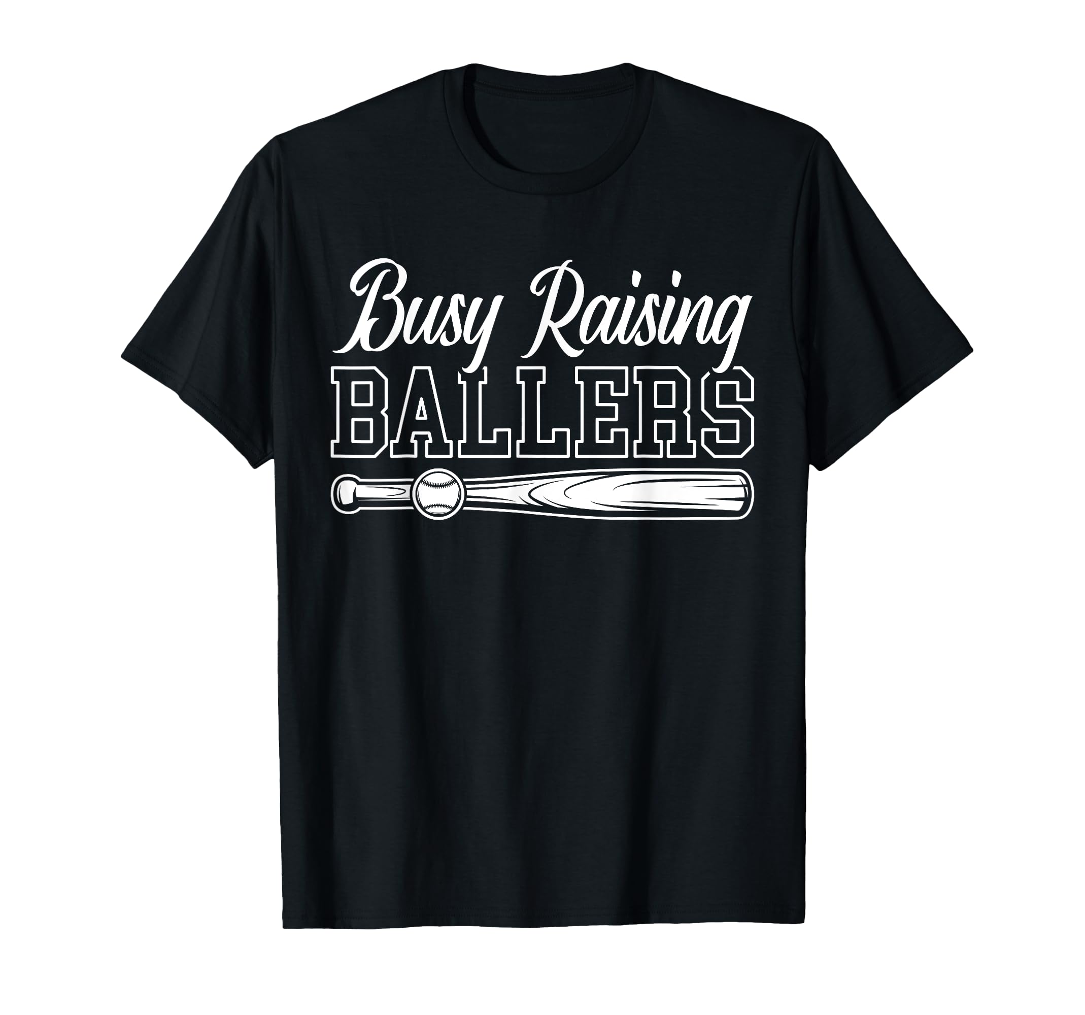 Funny Baseball Busy Raising Ballers T-Shirt - Trendy Graphic Unisex - T-Shirt, Sweatshirt, Hoodie