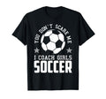 Mens Funny Soccer Coach You Dont T-Shirt - Aesthetic Graphic for Adults - T-Shirt, Sweatshirt, Hoodie