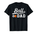 Ball Dad Soccer Basketball Dad T-Shirt - Fun Novelty Design for Adults - T-Shirt, Sweatshirt, Hoodie