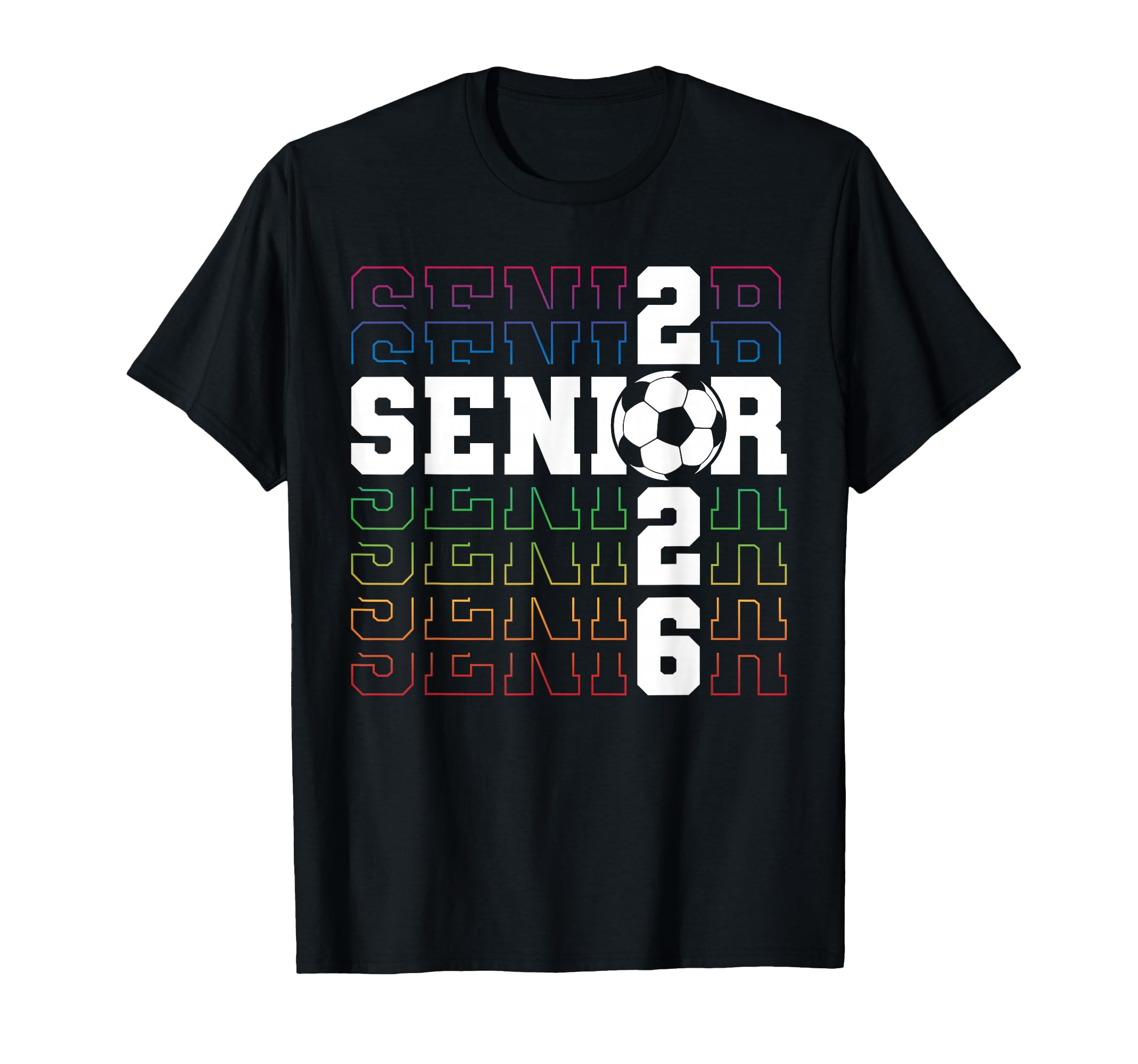 Senior 2026 Graduate Class 2026 Soccer T-Shirt - Streetwear Style Unisex - T-Shirt, Sweatshirt, Hoodie