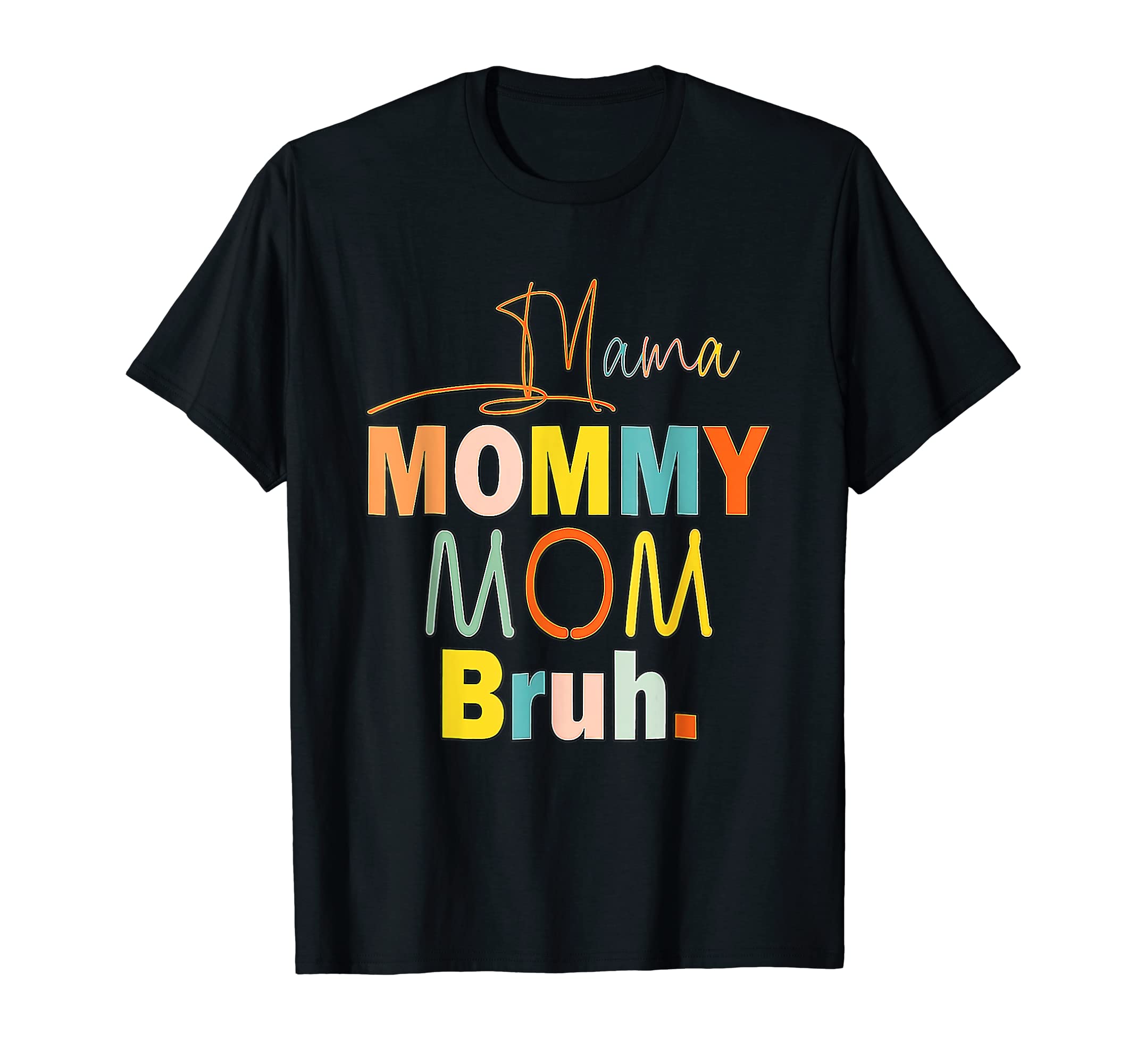 Mothers Day Quotes Mama Mommy Mom T-Shirt - Minimalist Print for Adults - T-Shirt, Sweatshirt, Hoodie