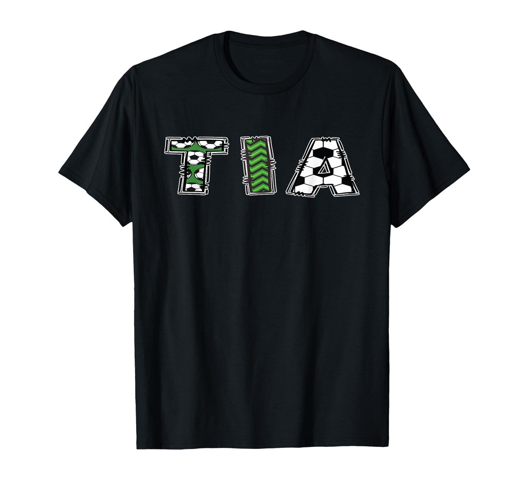 Soccer Aunt Tia Birthday Party T-Shirt - Novelty Apparel for Adults - T-Shirt, Sweatshirt, Hoodie