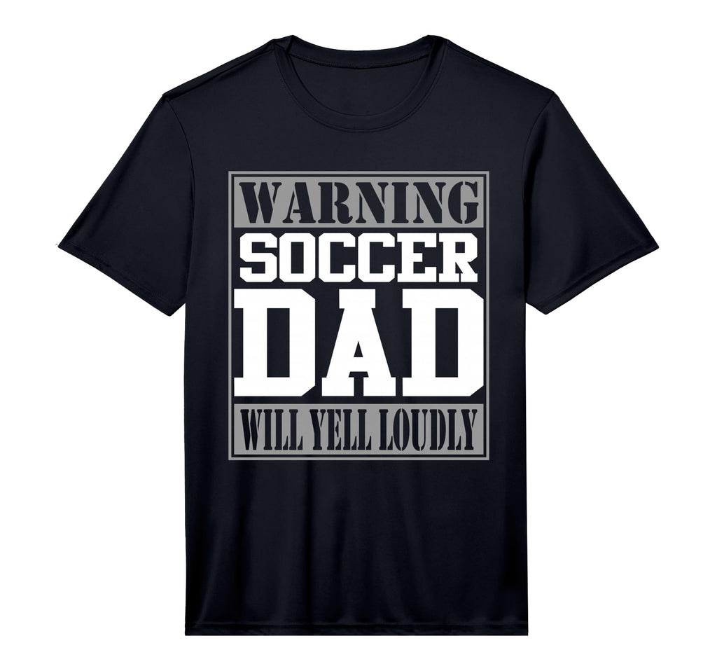 Warning Soccer Dad Will Yell T-Shirt - Fun Novelty Design for Adults - T-Shirt, Sweatshirt, Hoodie