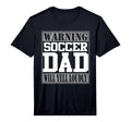 Warning Soccer Dad Will Yell T-Shirt - Fun Novelty Design for Adults - T-Shirt, Sweatshirt, Hoodie