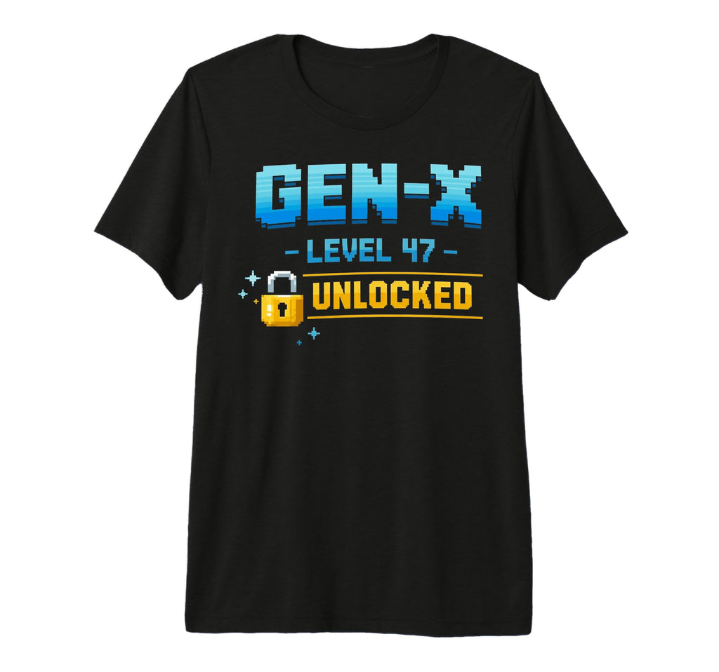 Gen X Level 47 Unlocked Gamer T-Shirt - Custom Art Print Men Women - T-Shirt, Sweatshirt, Hoodie