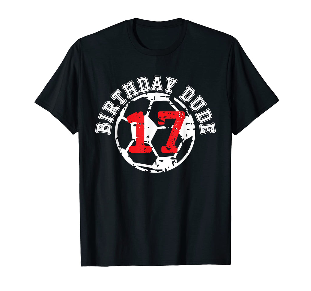 17 Year Old 17Th Birthday Dude Soccer T-Shirt - Trendy Graphic for Adults - T-Shirt, Sweatshirt, Hoodie
