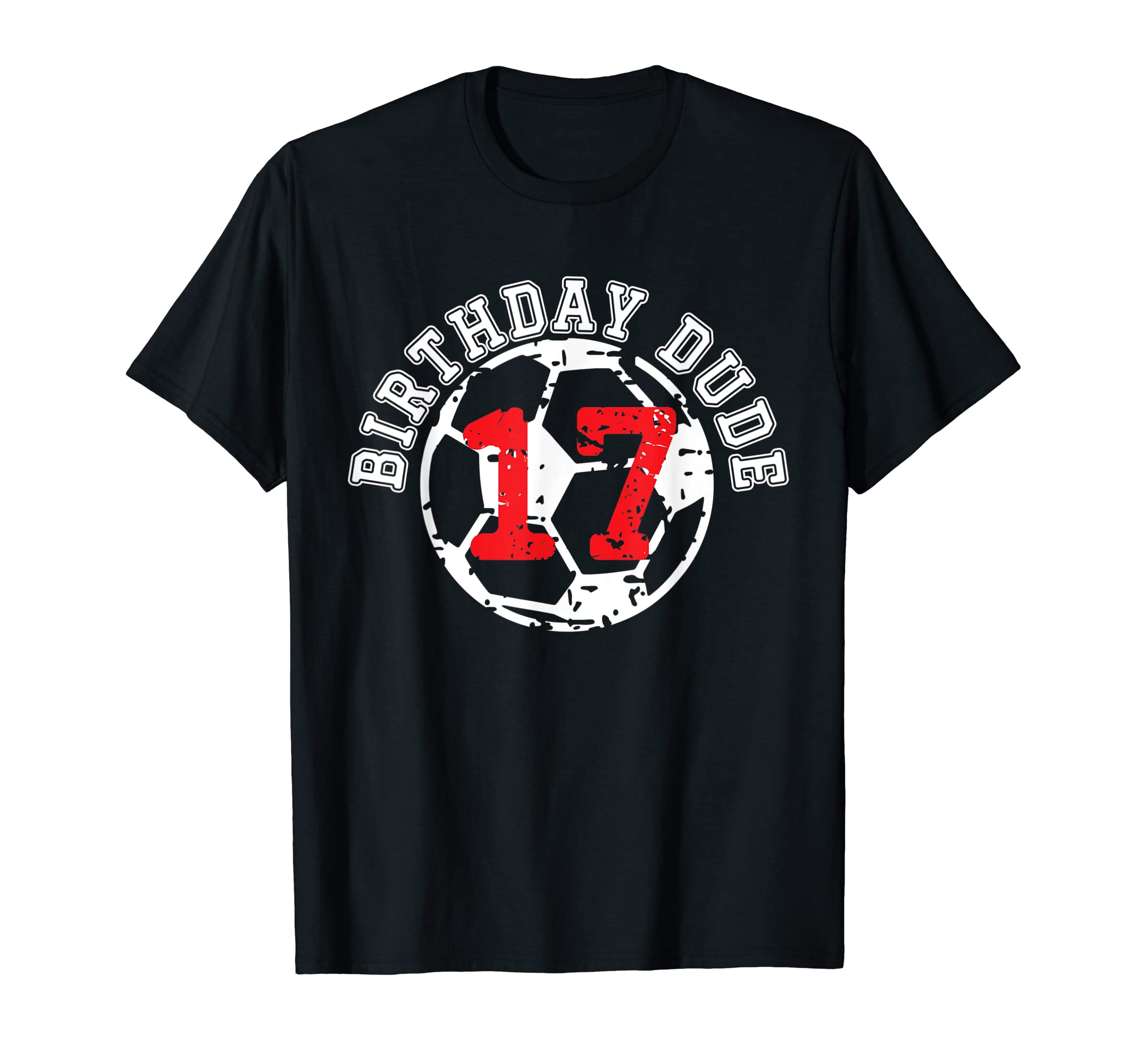 17 Year Old 17Th Birthday Dude Soccer T-Shirt - Trendy Graphic for Adults - T-Shirt, Sweatshirt, Hoodie