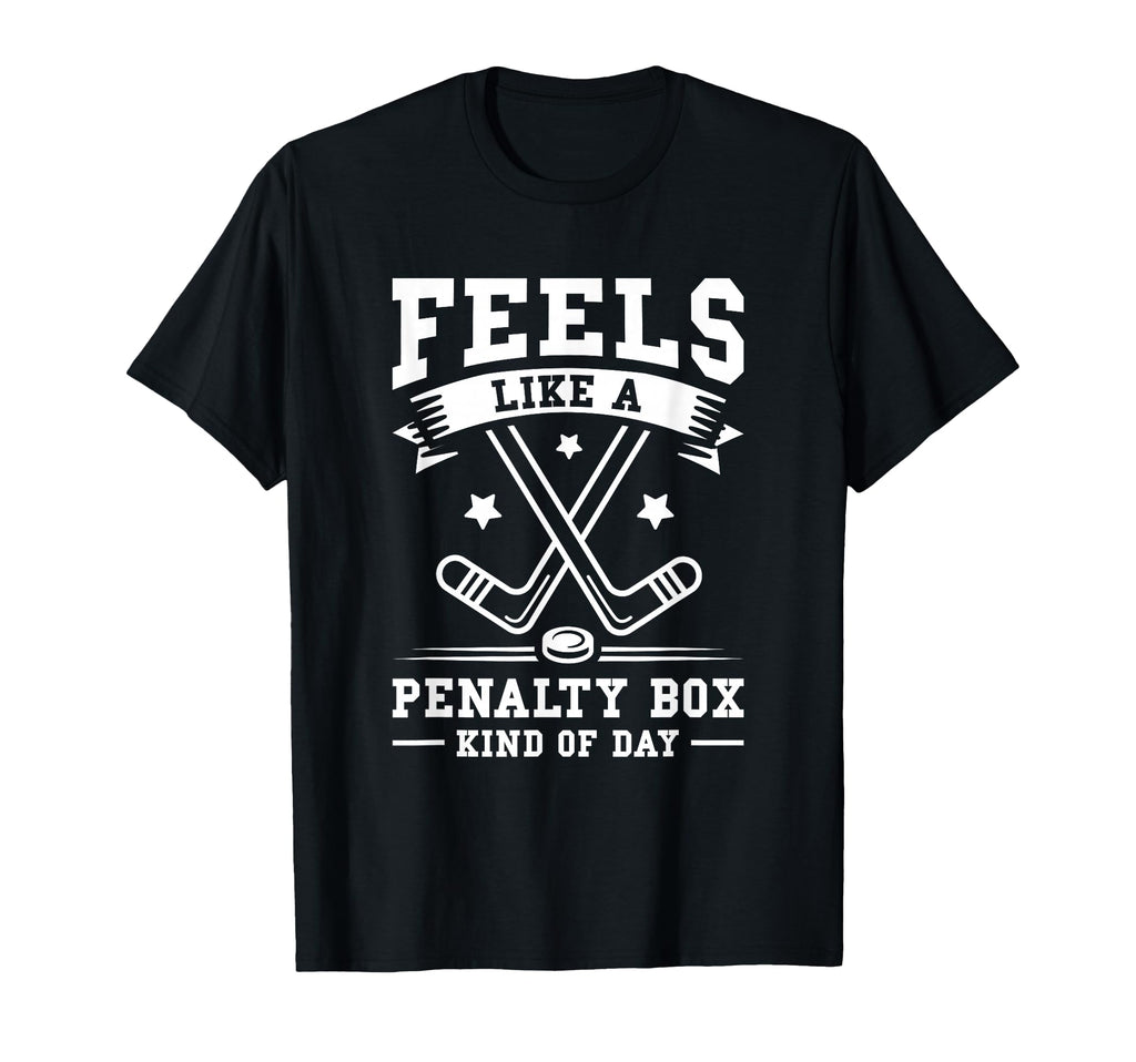 Feels Like Penalty Box Kind Day T-Shirt - Aesthetic Graphic Unisex - T-Shirt, Sweatshirt, Hoodie