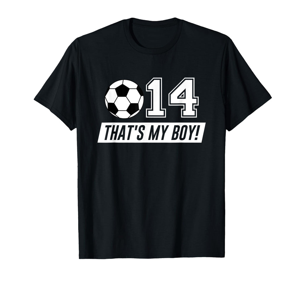Thats My 14 Soccer Dad Soccer Mom Gift T-Shirt - Unique Graphic Unisex - T-Shirt, Sweatshirt, Hoodie