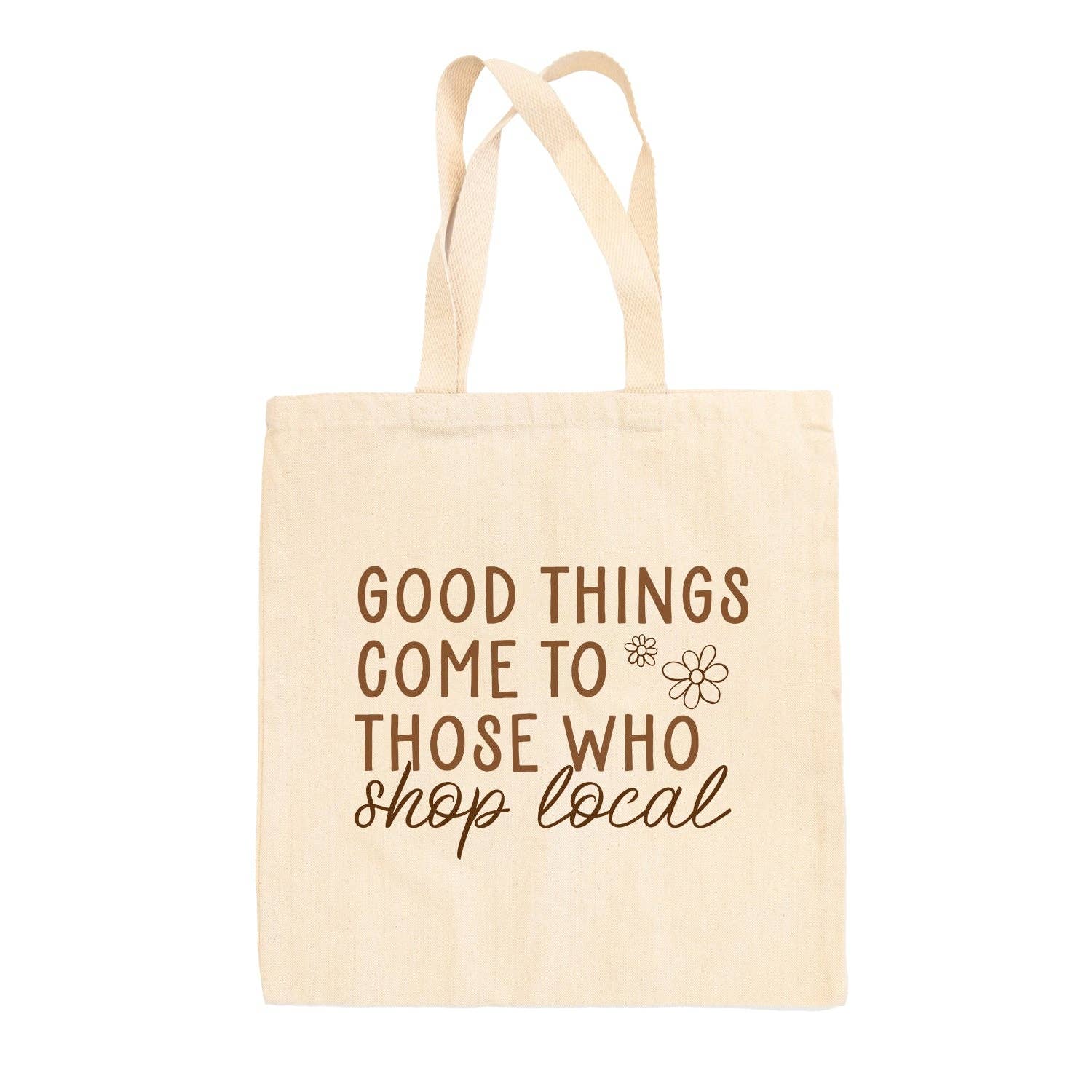 Good Things Come To Those Who Shop Local Tote Bag - Adult & Kids T-Shirts, Sweatshirts & Hoodies apparel design preview 1