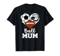 Ball Mum Funny Soccer Football Hockey T-Shirt - Aesthetic Graphic Unisex - T-Shirt, Sweatshirt, Hoodie