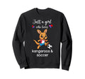 Kangaroo Soccer Kangaroo Soccer Sweatshirt - Novelty Apparel Men Women - T-Shirt, Sweatshirt, Hoodie