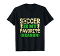 Soccer Football Is My Favorite Sports T-Shirt - Fun Novelty Design Unisex - T-Shirt, Sweatshirt, Hoodie