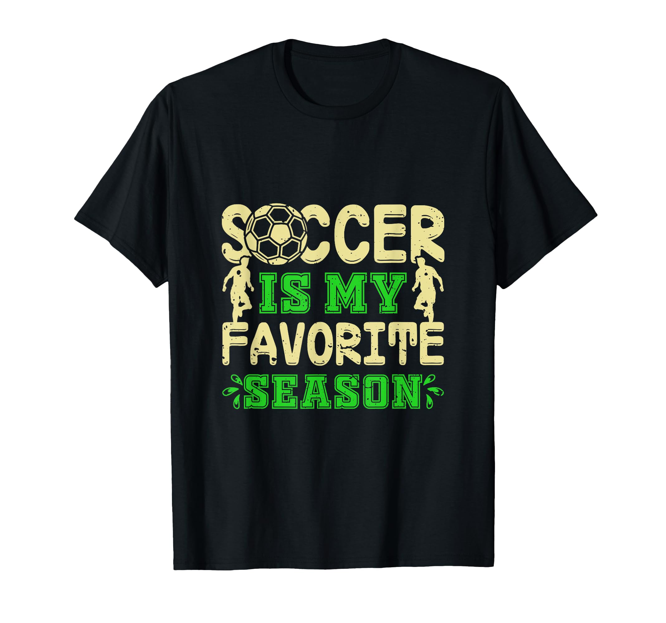 Soccer Football Is My Favorite Sports T-Shirt - Fun Novelty Design Unisex - T-Shirt, Sweatshirt, Hoodie