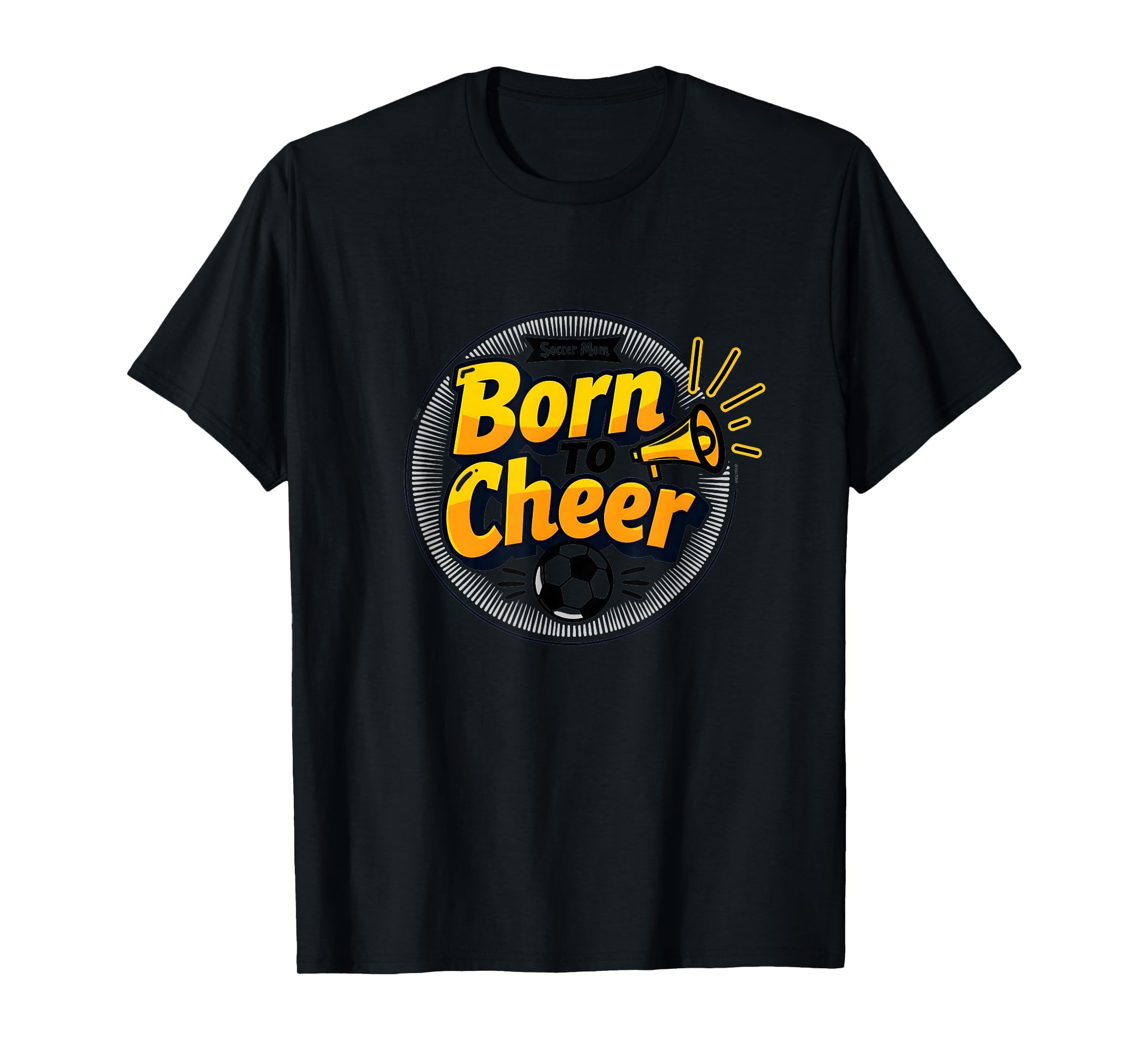 Soccer Moms Born To Cheer Proud Sideline T-Shirt - Minimalist Print Unisex - T-Shirt, Sweatshirt, Hoodie