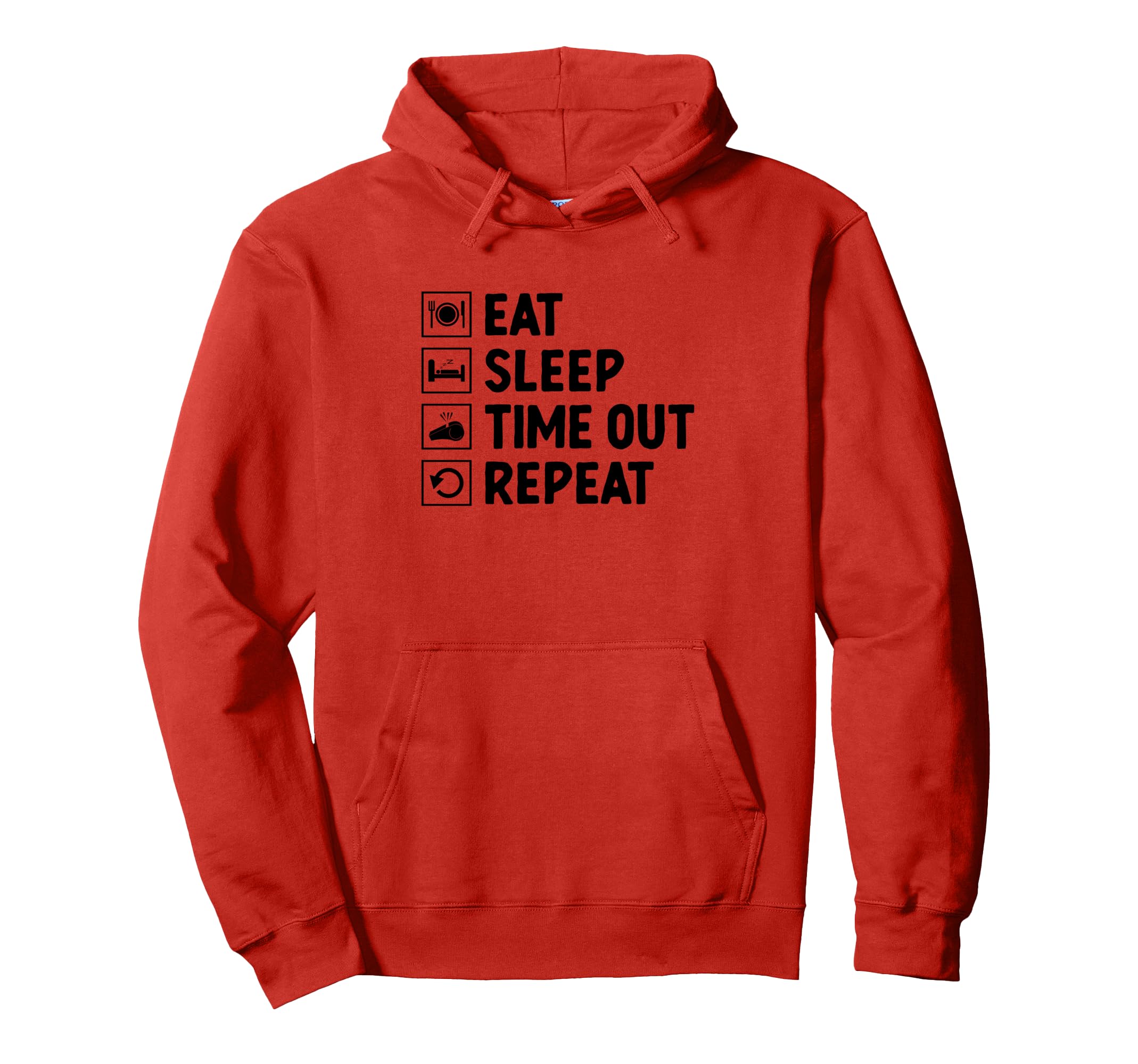 Eat Sleep Time Out Repeat Referee Game Hoodie - Minimalist Print Unisex - T-Shirt, Sweatshirt, Hoodie
