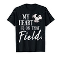 My Heart Is That Field Funny Soccer Mom T-Shirt - Trendy Graphic Unisex - T-Shirt, Sweatshirt, Hoodie