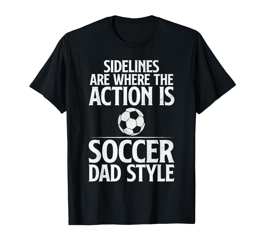Sidelines Are Where Action Is Soccer T-Shirt - Aesthetic Graphic Men Women - T-Shirt, Sweatshirt, Hoodie