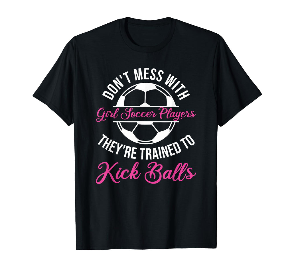 Dont Mess Soccer Players Soccer Player T-Shirt - Unique Graphic for Adults - T-Shirt, Sweatshirt, Hoodie