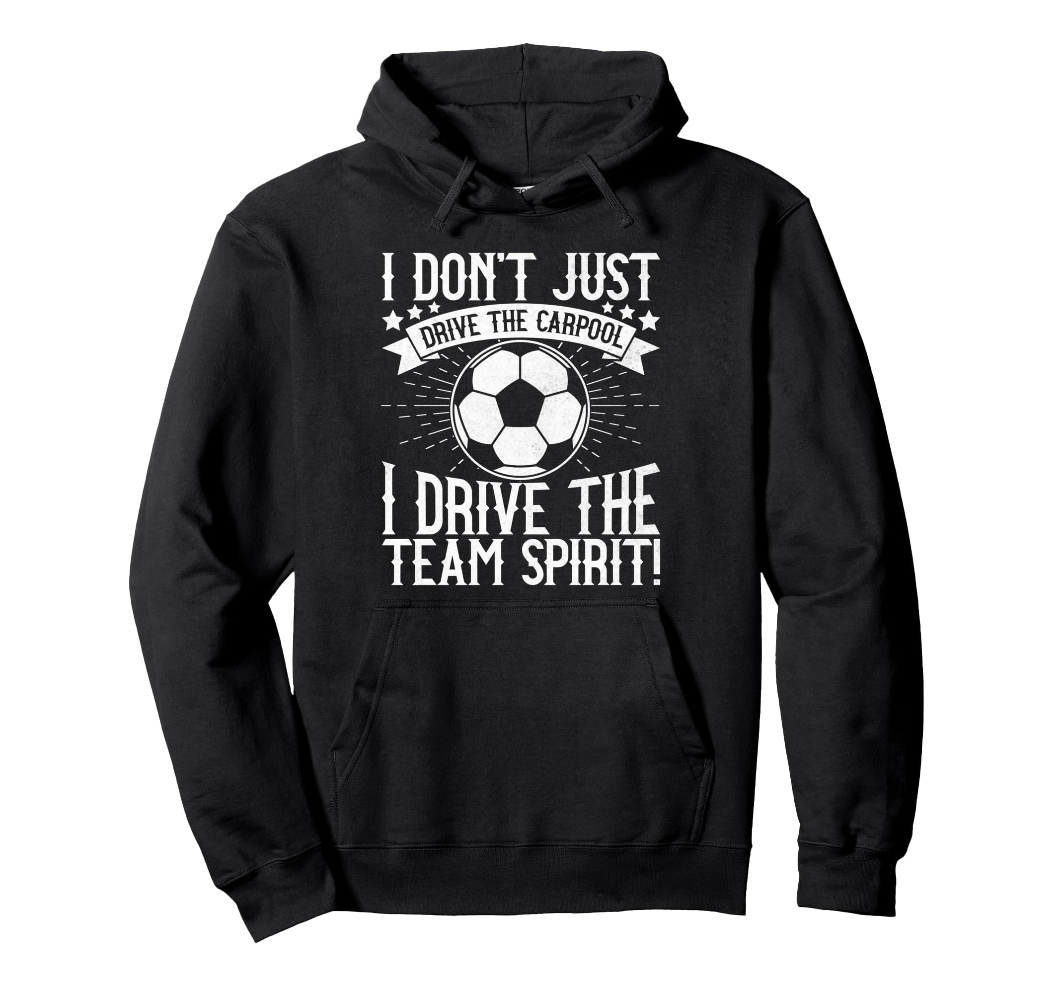 I Dont Just Drive Carpool Soccer Dad Hoodie - Trendy Graphic Men Women - T-Shirt, Sweatshirt, Hoodie