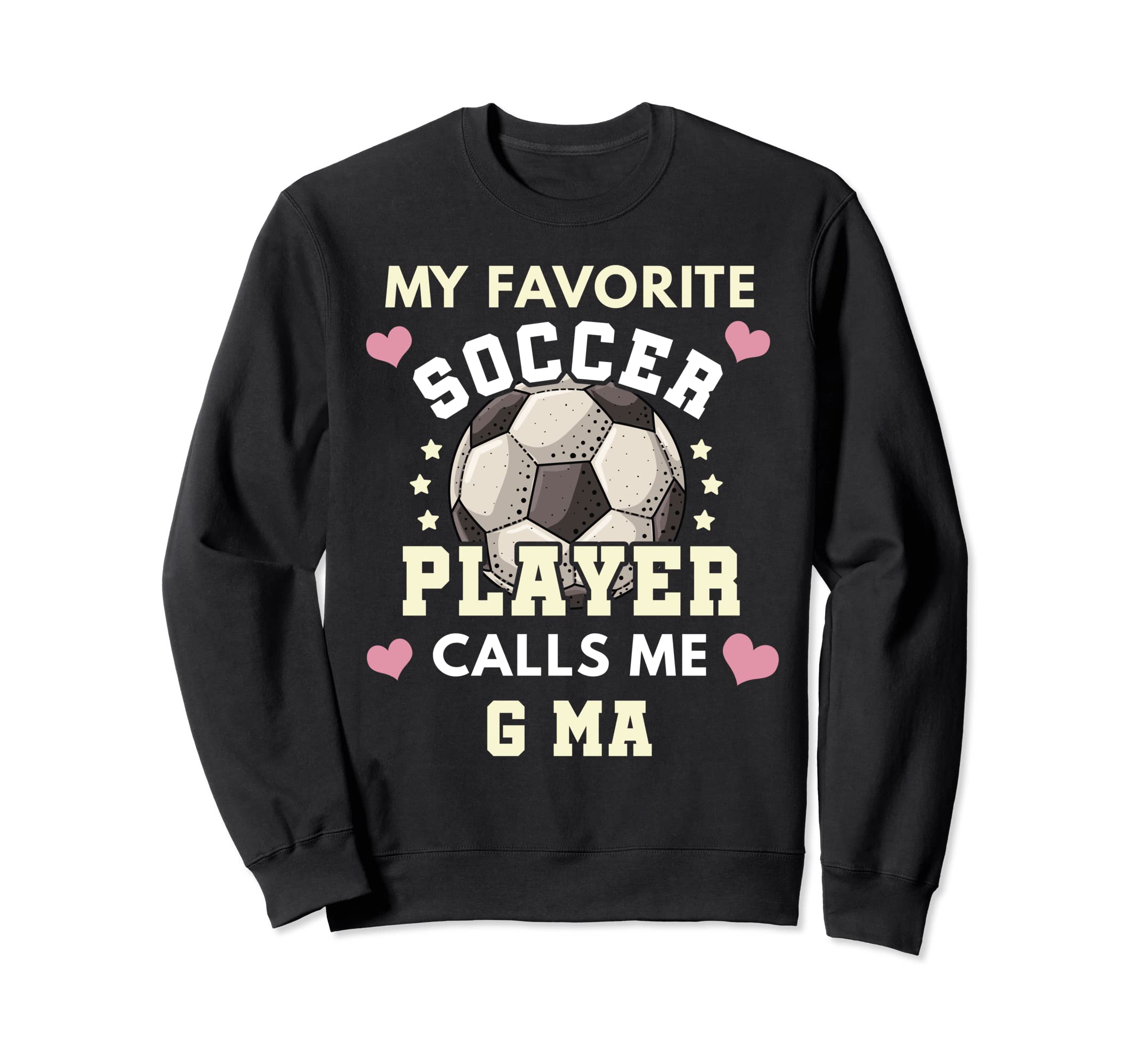 My Favorite Soccer Player Calls Me G Sweatshirt - Unique Graphic Men Women - T-Shirt, Sweatshirt, Hoodie