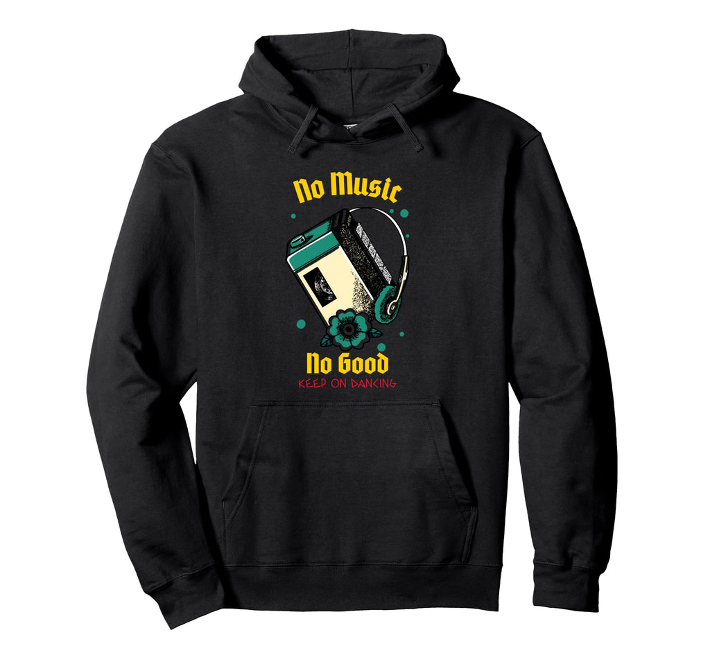 No Music No Good Cassette Tape Player Hoodie - Custom Art Print for Adults - T-Shirt, Sweatshirt, Hoodie