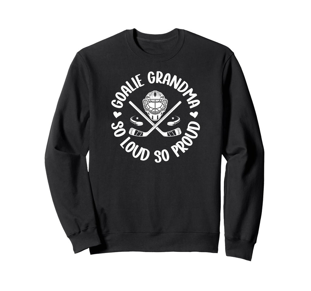 Hockey Goalie Grandma So Loud Ice Sweatshirt - Minimalist Print Men Women - T-Shirt, Sweatshirt, Hoodie