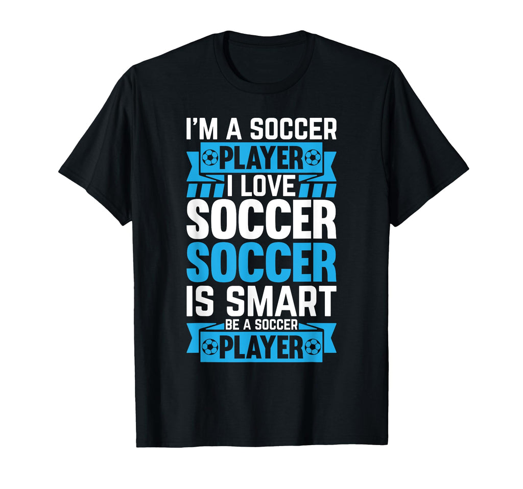 Soccer Player Soccer Im Soccer T-Shirt - Casual Everyday Wear Men Women - T-Shirt, Sweatshirt, Hoodie