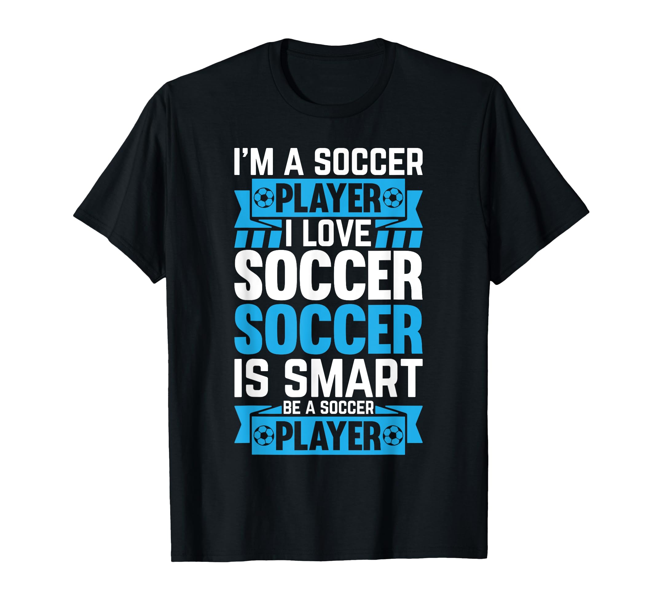 Soccer Player Soccer Im Soccer T-Shirt - Casual Everyday Wear Men Women - T-Shirt, Sweatshirt, Hoodie