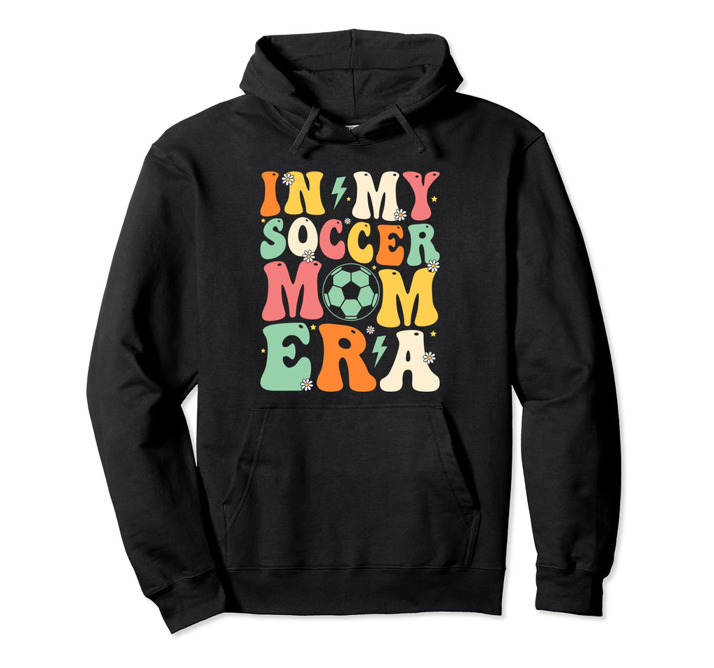 My Soccer Mom Era Mothers Day Team Parent Hoodie - Graphic Print Men Women - T-Shirt, Sweatshirt, Hoodie